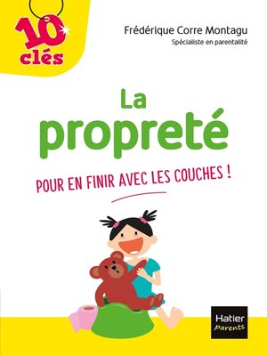 cover image of La propreté--Pour en finir avec les couches !